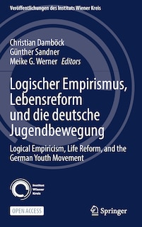 Front cover_Logischer Empirismus, Lebensreform Und Die Deutsche Jugendbewegung