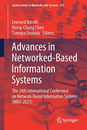 Advances In Networked-based Information Systems: The 24th International Conference On Network-based Information Systems (nbis-2021)