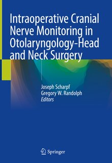 Front cover_Intraoperative Cranial Nerve Monitoring In Otolaryngology-head And Neck Surgery