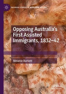 Front cover_Opposing Australia's First Assisted Immigrants, 1832-42