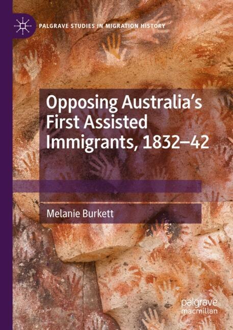 Front cover_Opposing Australia's First Assisted Immigrants, 1832-42