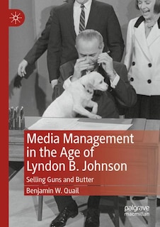 Couverture_Media Management in the Age of Lyndon B. Johnson