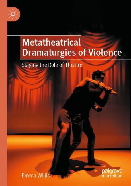 Front cover_Metatheatrical Dramaturgies of Violence