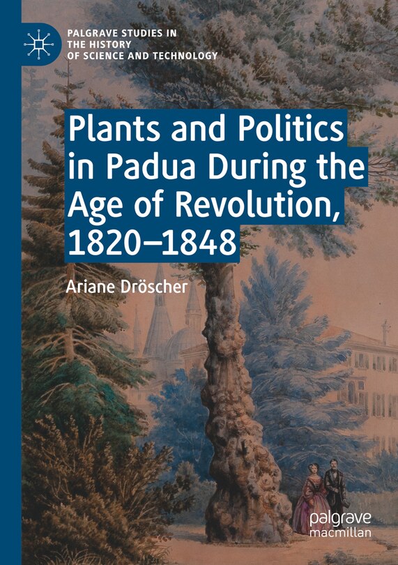 Couverture_Plants and Politics in Padua During the Age of Revolution, 1820-1848