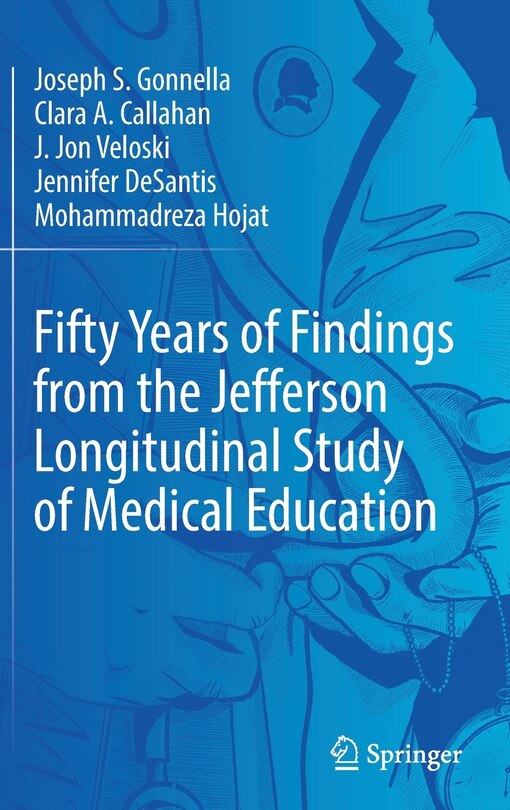 Front cover_Fifty Years Of Findings From The Jefferson Longitudinal Study Of Medical Education