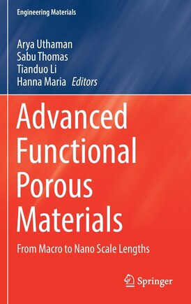 Advanced Functional Porous Materials: From Macro To Nano Scale Lengths