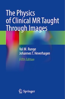 Front cover_The Physics of Clinical MR Taught Through Images