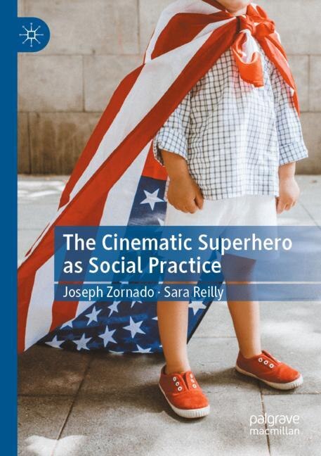 Front cover_The Cinematic Superhero as Social Practice