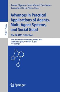 Front cover_Advances In Practical Applications Of Agents, Multi-agent Systems, And Social Good. The Paams Collection