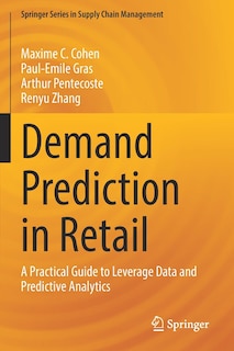 Demand Prediction in Retail: A Practical Guide to Leverage Data and Predictive Analytics