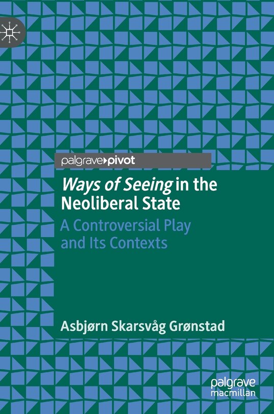 Couverture_Ways Of Seeing In The Neoliberal State