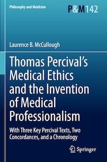 Couverture_Thomas Percival’s Medical Ethics and the Invention of Medical Professionalism
