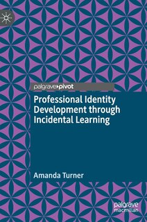 Couverture_Professional Identity Development Through Incidental Learning