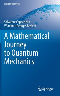 Couverture_A Mathematical Journey To Quantum Mechanics