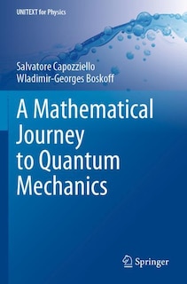 Front cover_A Mathematical Journey to Quantum Mechanics