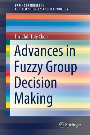 Advances In Fuzzy Group Decision Making