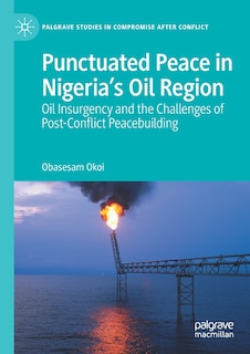 Front cover_Punctuated Peace in Nigeria's Oil Region