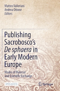 Front cover_Publishing Sacrobosco's De Sphaera In Early Modern Europe