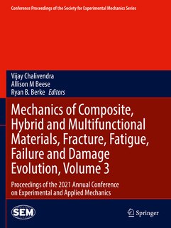 Front cover_Mechanics Of Composite, Hybrid And Multifunctional Materials, Fracture, Fatigue, Failure And Damage Evolution, Volume 3