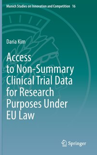 Front cover_Access To Non-summary Clinical Trial Data For Research Purposes Under Eu Law