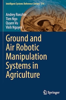 Front cover_Ground and Air Robotic Manipulation Systems in Agriculture