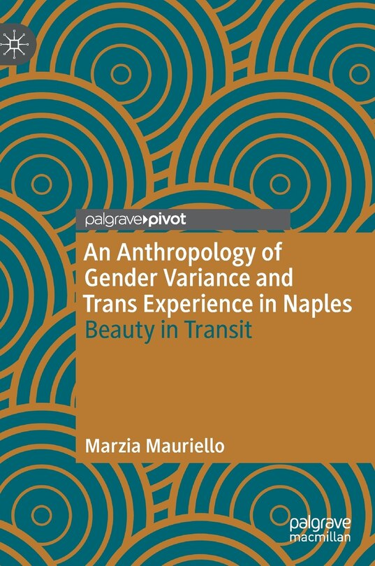 Front cover_An Anthropology Of Gender Variance And Trans Experience In Naples