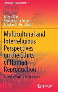 Front cover_Multicultural And Interreligious Perspectives On The Ethics Of Human Reproduction