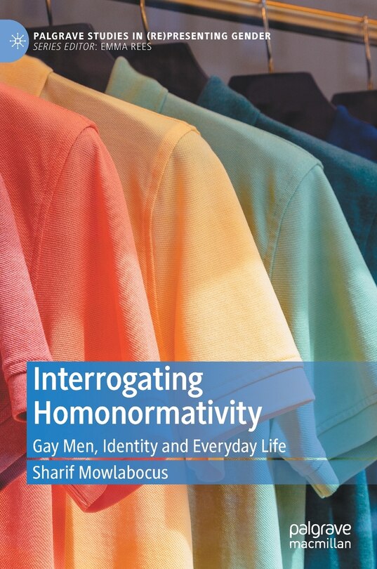 Front cover_Interrogating Homonormativity