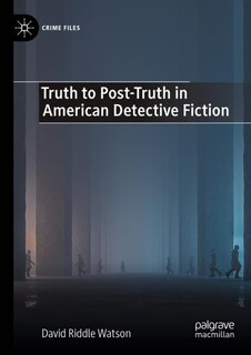 Couverture_Truth to Post-Truth in American Detective Fiction