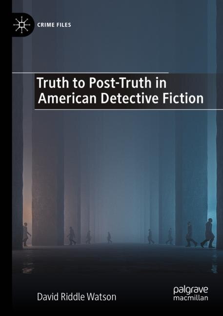 Couverture_Truth to Post-Truth in American Detective Fiction