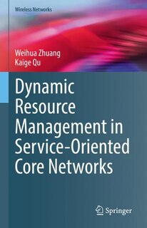 Front cover_Dynamic Resource Management In Service-oriented Core Networks