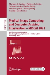 Front cover_Medical Image Computing And Computer Assisted Intervention - Miccai 2021