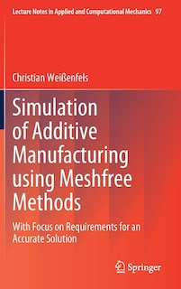 Couverture_Simulation Of Additive Manufacturing Using Meshfree Methods