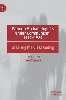 Front cover_Women Archaeologists Under Communism, 1917-1989