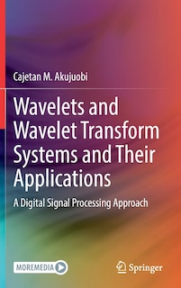 Couverture_Wavelets And Wavelet Transform Systems And Their Applications