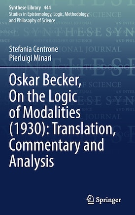 Oskar Becker, On The Logic Of Modalities (1930): Translation, Commentary And Analysis