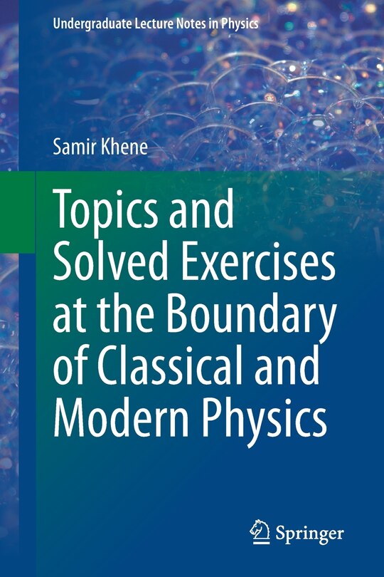 Couverture_Topics And Solved Exercises At The Boundary Of Classical And Modern Physics