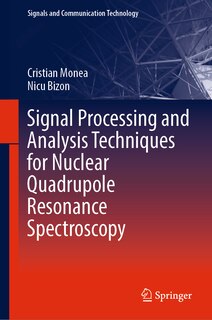Front cover_Signal Processing And Analysis Techniques For Nuclear Quadrupole Resonance Spectroscopy