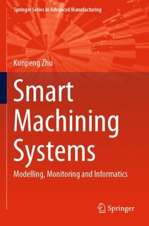 Smart Machining Systems: Modelling, Monitoring and Informatics