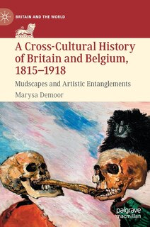 Front cover_A Cross-cultural History Of Britain And Belgium, 1815-1918