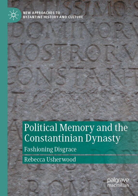 Couverture_Political Memory and the Constantinian Dynasty