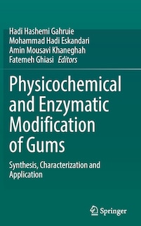 Front cover_Physicochemical And Enzymatic Modification Of Gums