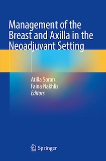 Front cover_Management of the Breast and Axilla in the Neoadjuvant Setting