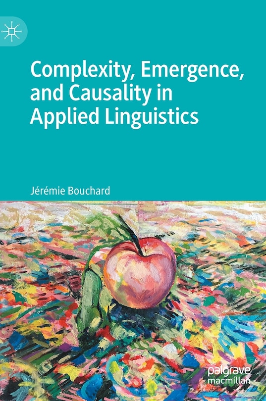 Front cover_Complexity, Emergence, and Causality in Applied Linguistics