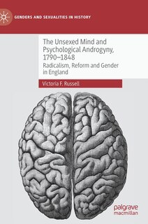 Front cover_The Unsexed Mind and Psychological Androgyny, 1790-1848