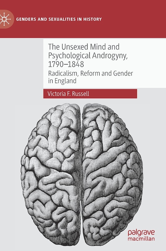 Front cover_The Unsexed Mind and Psychological Androgyny, 1790-1848
