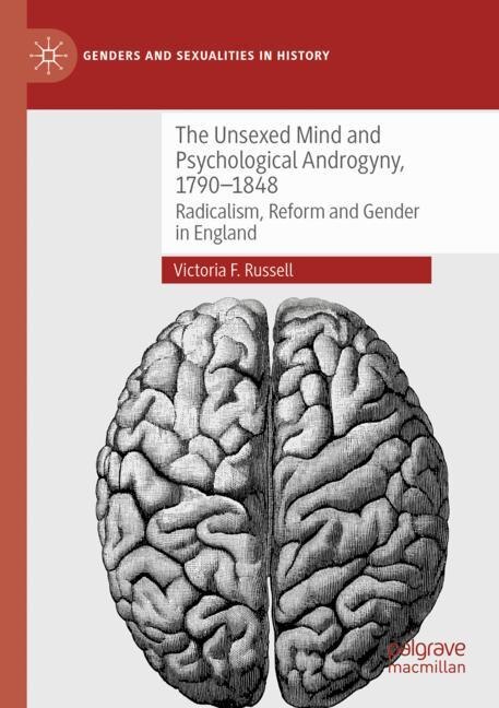 Front cover_The Unsexed Mind and Psychological Androgyny, 1790-1848