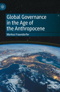 Front cover_Global Governance In The Age Of The Anthropocene