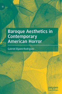 Couverture_Baroque Aesthetics In Contemporary American Horror