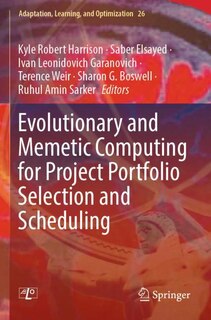 Front cover_Evolutionary and Memetic Computing for Project Portfolio Selection and Scheduling